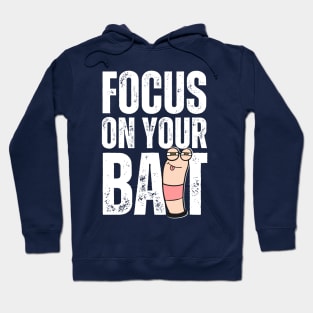 Focus On Your Bait, Fishing Hoodie